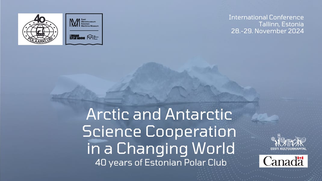 Tallinnas, Kultuurikatlas, toimub 28.–29. novembril 2024 rahvusvaheline konverents “Arctic and Antarctic Science Cooperation in a Changing World”. Esmakordselt